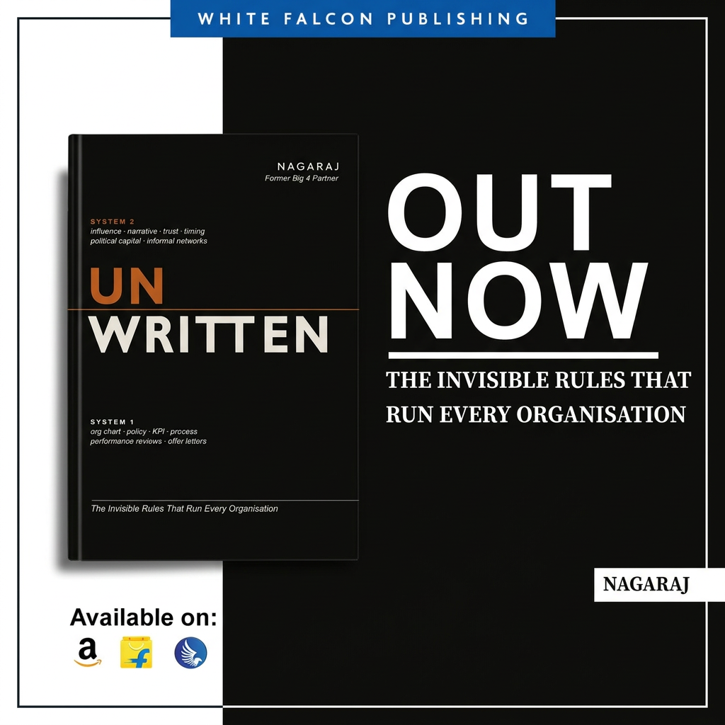 Unwritten by Nagaraj — Out Now, the invisible rules that run every organisation
